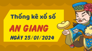 Thống kê phân tích XSAG Thứ 5 ngày 25/01/2024 - Thống kê giải đặc biệt phân tích cầu lô tô xổ số An Giang 25/01/2024