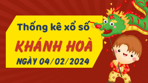 Thống kê phân tích XSKH Chủ Nhật ngày 04/02/2024 - Thống kê giải đặc biệt phân tích cầu lô tô xổ số Khánh Hòa 04/02/2024