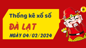 Thống kê phân tích XSLD Chủ Nhật ngày 04/02/2024 - Thống kê giải đặc biệt phân tích cầu lô tô xổ số Đà Lạt 04/02/2024