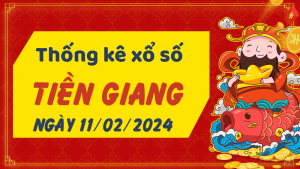 Thống kê phân tích XSTG Chủ Nhật ngày 11/02/2024 - Thống kê giải đặc biệt phân tích cầu lô tô xổ số Tiền Giang 11/02/2024