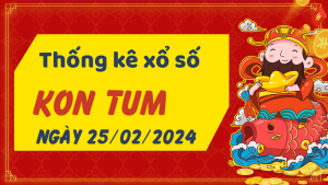 Thống kê phân tích XSKT Chủ Nhật ngày 25/02/2024 - Thống kê giải đặc biệt phân tích cầu lô tô xổ số Kon Tum 25/02/2024