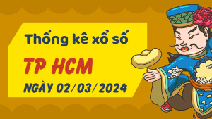 Thống kê phân tích XSHCM Thứ 7 ngày 02/03/2024 - Thống kê giải đặc biệt phân tích cầu lô tô xổ số TP Hồ Chí Minh 02/03/2024