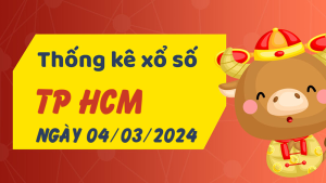 Thống kê phân tích XSHCM Thứ 2 ngày 04/03/2024 - Thống kê giải đặc biệt phân tích cầu lô tô xổ số TP Hồ Chí Minh 04/03/2024