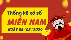 Thống kê phân tích XSMN Thứ 4 ngày 06/03/2024 - Thống kê giải đặc biệt phân tích cầu lô tô xổ số miền Nam 06/03/2024