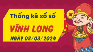 Thống kê phân tích XSVL Thứ 6 ngày 08/03/2024 - Thống kê giải đặc biệt phân tích cầu lô tô xổ số Vĩnh Long 08/03/2024