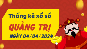 Thống kê phân tích XSQT Thứ 5 ngày 04/04/2024 - Thống kê giải đặc biệt phân tích cầu lô tô xổ số Quảng Trị 04/04/2024