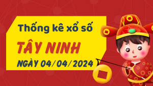 Thống kê phân tích XSTN Thứ 5 ngày 04/04/2024 - Thống kê giải đặc biệt phân tích cầu lô tô xổ số Tây Ninh 04/04/2024