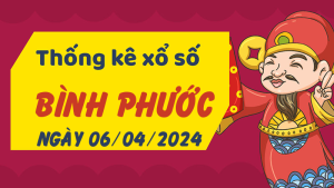 Thống kê phân tích XSBP Thứ 7 ngày 06/04/2024 - Thống kê giải đặc biệt phân tích cầu lô tô xổ số Bình Phước 06/04/2024