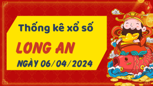 Thống kê phân tích XSLA Thứ 7 ngày 06/04/2024 - Thống kê giải đặc biệt phân tích cầu lô tô xổ số Long An 06/04/2024