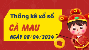 Thống kê phân tích XSCM Thứ 2 ngày 08/04/2024 - Thống kê giải đặc biệt phân tích cầu lô tô xổ số Cà Mau 08/04/2024