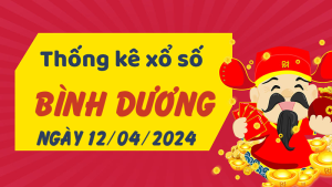 Thống kê phân tích XSBD Thứ 6 ngày 12/04/2024 - Thống kê giải đặc biệt phân tích cầu lô tô xổ số Bình Dương 12/04/2024