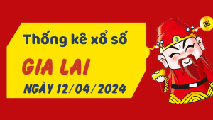 Thống kê phân tích XSGL Thứ 6 ngày 12/04/2024 - Thống kê giải đặc biệt phân tích cầu lô tô xổ số Gia Lai 12/04/2024