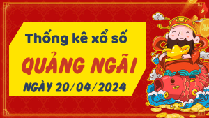 Thống kê phân tích XSQNG Thứ 7 ngày 20/04/2024 - Thống kê giải đặc biệt phân tích cầu lô tô xổ số Quảng Ngãi 20/04/2024