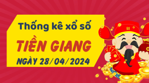 Thống kê phân tích XSTG Chủ Nhật ngày 28/04/2024 - Thống kê giải đặc biệt phân tích cầu lô tô xổ số Tiền Giang 28/04/2024