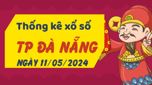 Thống kê phân tích XSDNG Thứ 7 ngày 11/05/2024 - Thống kê giải đặc biệt phân tích cầu lô tô xổ số TP Đà Nẵng 11/05/2024