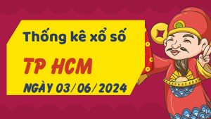 Thống kê phân tích XSHCM Thứ 2 ngày 03/06/2024 - Thống kê giải đặc biệt phân tích cầu lô tô xổ số TP Hồ Chí Minh 03/06/2024