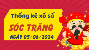 Thống kê phân tích XSST Thứ 4 ngày 05/06/2024 - Thống kê giải đặc biệt phân tích cầu lô tô xổ số Sóc Trăng 05/06/2024