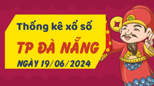 Thống kê phân tích XSDNG Thứ 4 ngày 19/06/2024 - Thống kê giải đặc biệt phân tích cầu lô tô xổ số TP Đà Nẵng 19/06/2024