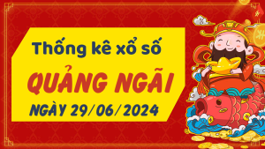 Thống kê phân tích XSQNG Thứ 7 ngày 29/06/2024 - Thống kê giải đặc biệt phân tích cầu lô tô xổ số Quảng Ngãi 29/06/2024