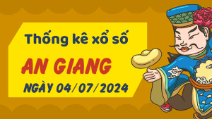 Thống kê phân tích XSAG Thứ 5 ngày 04/07/2024 - Thống kê giải đặc biệt phân tích cầu lô tô xổ số An Giang 04/07/2024