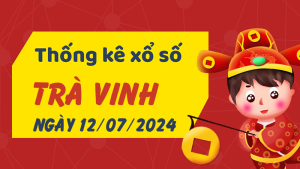 Thống kê phân tích XSTV Thứ 6 ngày 12/07/2024 - Thống kê giải đặc biệt phân tích cầu lô tô xổ số Trà Vinh 12/07/2024