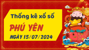 Thống kê phân tích XSPY Thứ 2 ngày 15/07/2024 - Thống kê giải đặc biệt phân tích cầu lô tô xổ số Phú Yên 15/07/2024