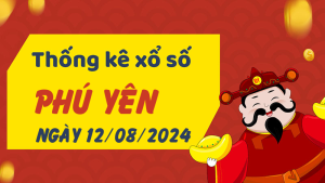 Thống kê phân tích XSPY Thứ 2 ngày 12/08/2024 - Thống kê giải đặc biệt phân tích cầu lô tô xổ số Phú Yên 12/08/2024